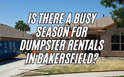 Bakersfield’s Dumpster Demand: Is There a Peak Season?